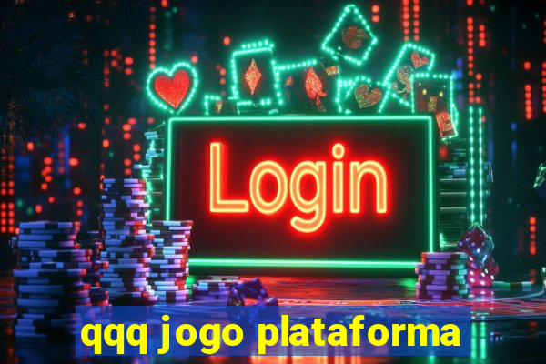 qqq jogo plataforma